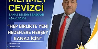 AK PARTİ BANAZ BELEDİYE BAŞKAN A. ADAYI MEHMET CEVİZCİ'NİN YENİ YIL MESAJI
