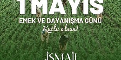 AK PARTİ UŞAK MİLLETVEKİLİ İSMAİL GÜNEŞ'İN 1 MAYIS MESAJI
