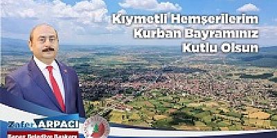 Başkan Zafer Arpacı'dan Kurban Bayramı Mesajı