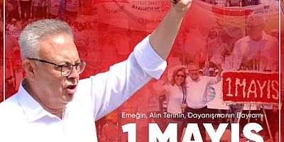 CHP MİLLETVEKİLİ ALİ KARAOBA'DAN 1 MAYIS MESAJI