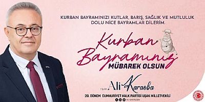 CHP UŞAK MİLLETVEKİLİ OP.DR. ALİ KARAOBA'NIN KURBAN BAYRAMI MESAJI