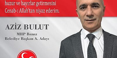 MHP BANAZ BELEDİYE BAŞKAN A. ADAYI AZİZ BULUT'UN YENİ YIL MESAJI