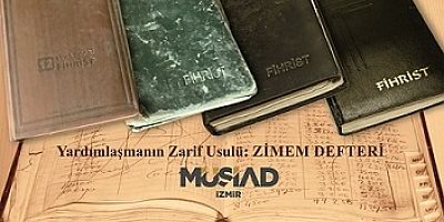 MÜSİAD İZMİR, ZİMEM DEFTERİ GELENEĞİNİ SÜRDÜRÜYOR