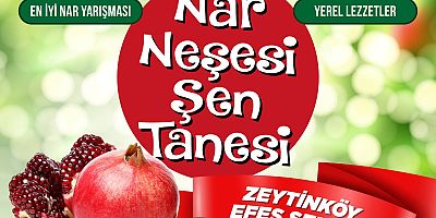 “NAR NEŞESİ, ŞEN TANESİ” ŞENLİĞİ BU PAZAR ZEYTİNKÖY’DE