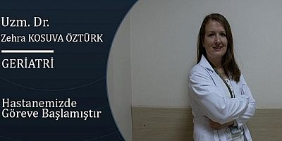 Uşak E.ve A Hastanesinde  Geriatri Hekimi Uzm. Dr. Zehra KOSUVA ÖZTÜRK Göreve Başladı