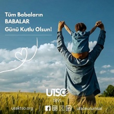 UTSO'NUN BABALAR GÜNÜ MESAJI